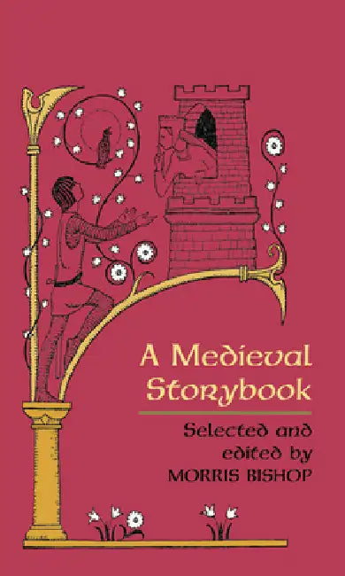 A Medieval Storybook by Morris Bishop, Alison Mason Kingsbury