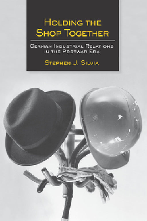 Holding the Shop Together by Stephen J. Silvia