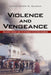 Violence and Vengeance by Christopher R. Duncan