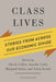 Class Lives: Stories from Across Our Economic Divide by Chuck Collins, Jennifer Ladd, Maynard Seider