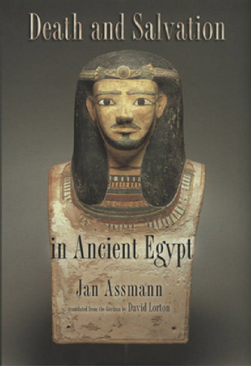 Death and Salvation in Ancient Egypt by Jan Assmann, David Lorton