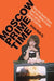 Moscow Prime Time: How the Soviet Union Built the Media Empire That Lost the Cultural Cold War by Kristin Roth-Ey