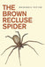 The Brown Recluse Spider by Richard S. Vetter