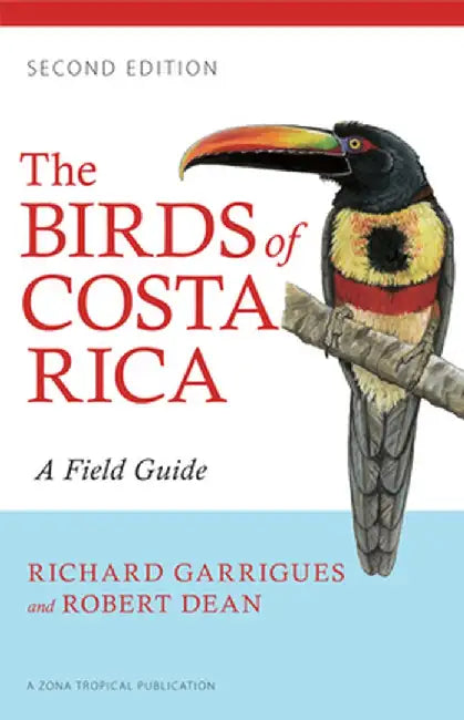 The Birds of Costa Rica: A Field Guide by Richard Garrigues