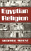 Egyptian Religion by Siegfried Morenz, Ann E. Keep