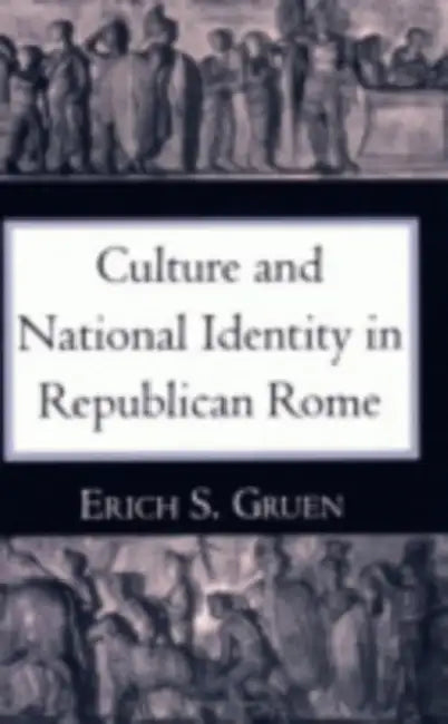 The Culture and National Identity in Republican Rome: Women Philosophers in Neoclassical France by Erich S. Gruen