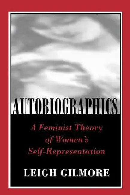 Autobiographics: Lessons from Six Scanlon Plans by Leigh Gilmore