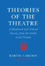 Theories of the Theatre: A Historical and Critical Survey, from the Greeks to the Present by Marvin A. Carlson