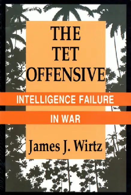 TET Offensive by James J. Wirtz
