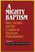 A Mighty Baptism: Race and Gender, in the Creation of American Protestantism by Susan Juster, Lisa MacFarlane