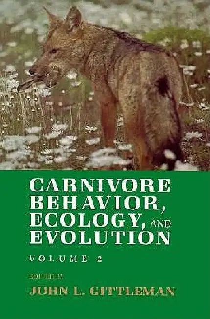 Carnivore Behavior, Ecology, and Evolution: John Locke and Enlightenment by John L. Gittleman