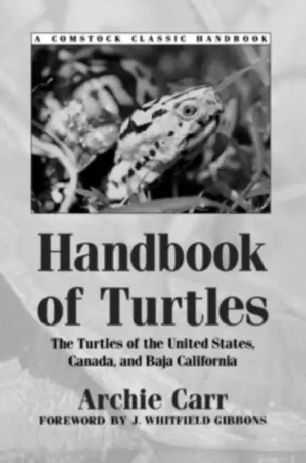 Handbook of Turtles: The Turtles of the United States, Canada, and Baja California by Archie Carr, J. Whitfield Gibbons