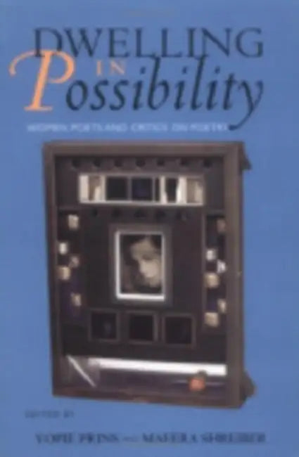 Dwelling in Possibility by Yopie Prins, Maeera Shreiber