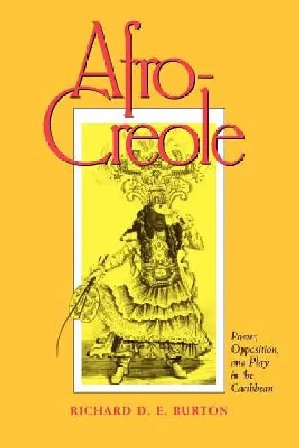 Afro-Creole: Priorities for Action by Richard D. E. Burton