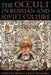 The Occult in Russian and Soviet Culture: From Tongan Villages to American Suburbs by Bernice Glatzer Rosenthal