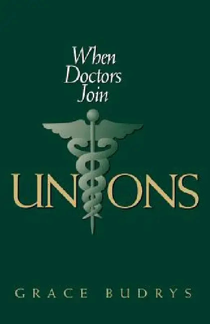 When Doctors Join Unions by Grace Budrys