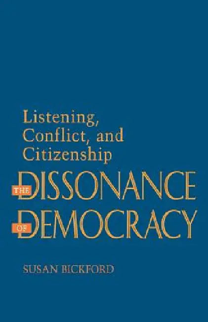 The Dissonance of Democracy: Race and Victorian Women's Fiction by Susan Bickford