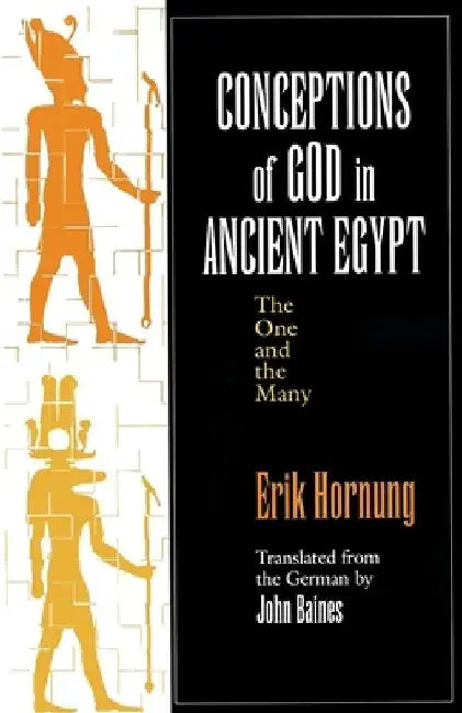 Conceptions of God in Ancient Egypt by Erik Hornung