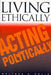 Living Ethically, Acting Politically: Native American College Graduates Tell Their Life Stories by Melissa A. Orlie