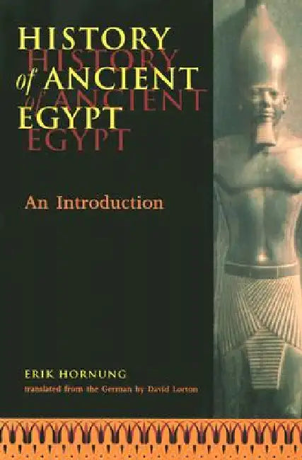History of Ancient Egypt by Erik Hornung, David Lorton