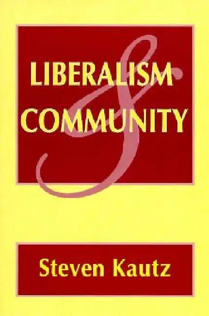 Liberalism and Community: The Sources and Consequences of Job Segregation by Steven Kautz