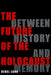 The Future of the Holocaust by Berel Lang