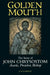 Golden Mouth: The Story of John Chrysostom--Ascetic, Preacher, Bishop by J. N. D. Kelly
