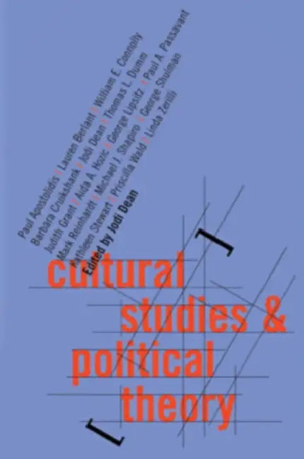 Cultural Studies and Political Theory by Jodi Dean