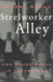 Steelworker Alley: Social Purpose and State Power from Messina to Maastricht by Robert Bruno