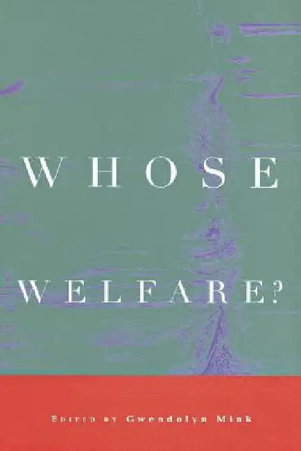 Whose Welfare?: The Albany Congress of 1754 by Gwendolyn Mink