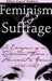 Feminism and Suffrage: The Emergence of an Independent Women's Movement in America, 1848-1869 by Ellen Carol DuBois