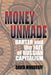 Money Unmade: Barter and the Fate of Russian Capitalism by David Woodruff