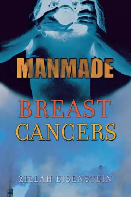 Manmade Breast Cancers by Zillah Eisenstein