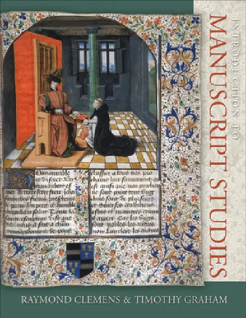 Introduction to Manuscript Studies by Raymond Clemens