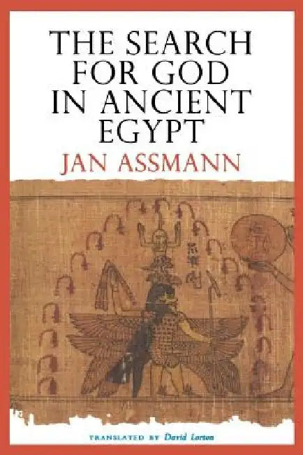 The Search for God in Ancient Egypt: The Symbolic Politics of Ethnic War by Jan Assmann