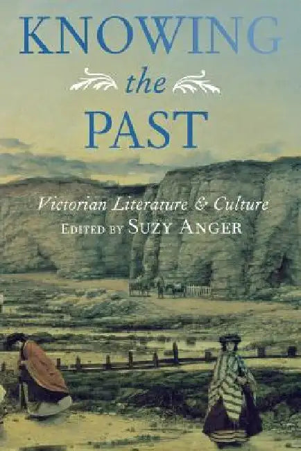 Knowing the Past by Suzy Anger