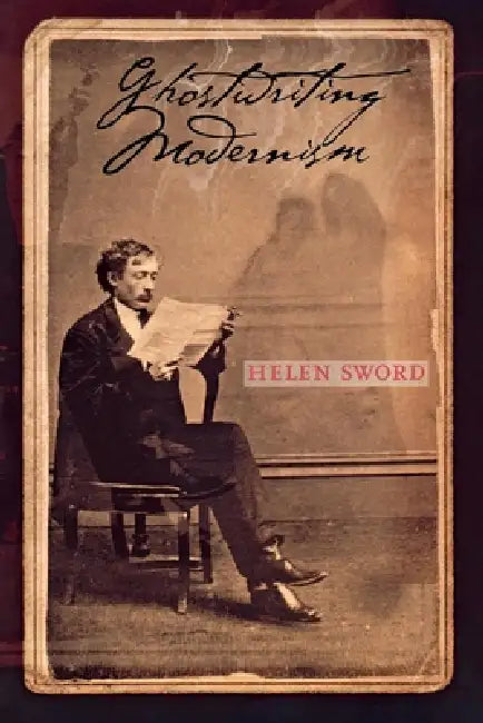 Ghostwriting Modernism: Transnationalism and Sri Lanka's Migrant Housemaids by Helen Sword