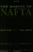 The Making of NAFTA by Maxwell A. Cameron, Brian W. Tomlin