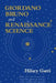Giordano Bruno and Renaissance Science: Broken Lives and Organizational Power by Hilary Gatti