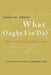 What Ought I to Do? by Catherine Chalier, Jane Marie Todd