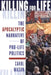 Killing for Life: The Apocalyptic Narrative of Pro-Life Politics by Carol Mason