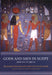 Gods and Men in Egypt: 3000 BCE to 395 CE by Francoise Dunand