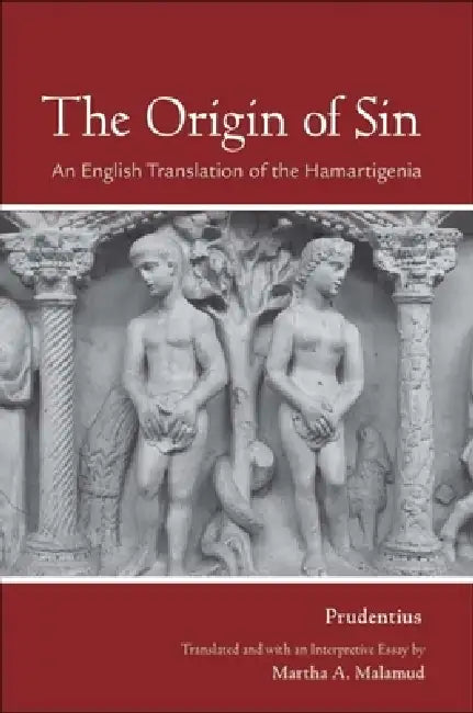 The Origin of Sin by Prudentius, Martha A. Malamud