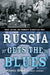 Russia Gets the Blues: Music, Culture, and Community in Unsettled Times by Michael Urban, Andrei Evdokimov