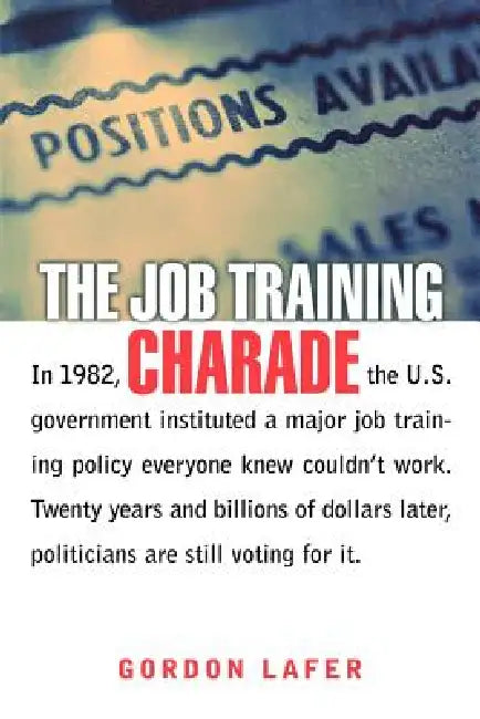 The Job Training Charade by Gordon Lafer