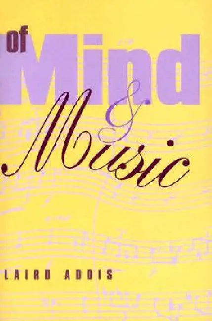 Of Mind and Music by Laird Addis
