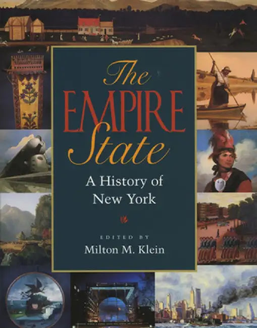 The Empire State: A History of New York by Milton M. Klein