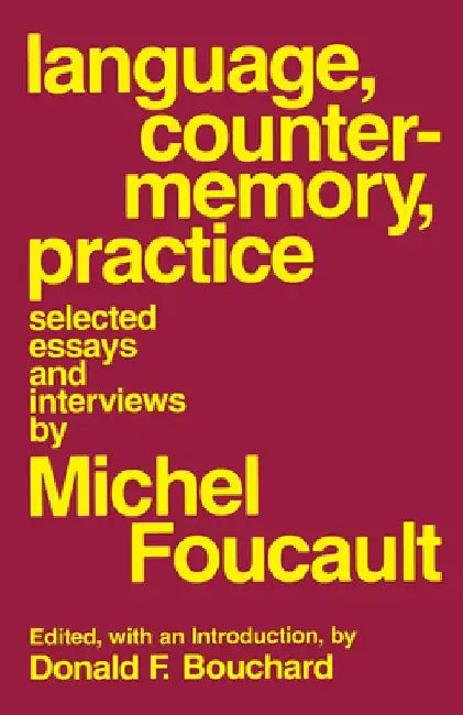 Language, Counter-Memory, Practice: Selected Essays and Interviews by Michel Foucault