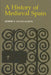 History of Medieval Spain: Memory and Power in the New Europe (Revised) by Joseph F. O'Callaghan