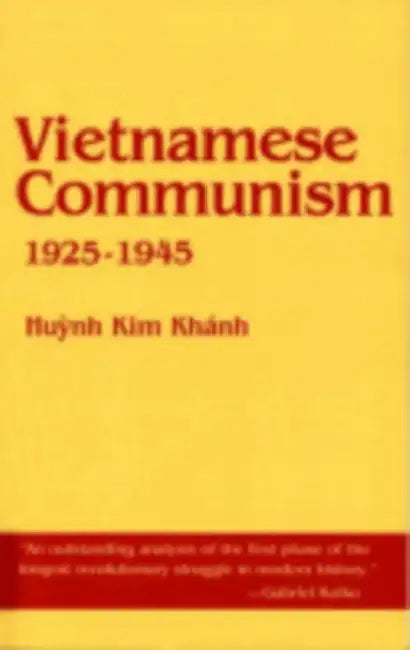 Vietnamese Communism, 1925-1945 by Huynh Kim Khanh